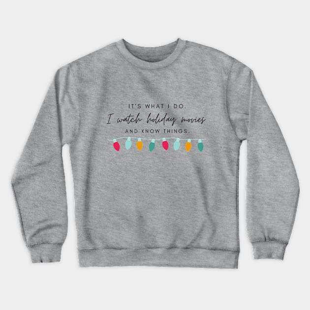 Holiday Movies: It's What I Do Crewneck Sweatshirt by thecouch